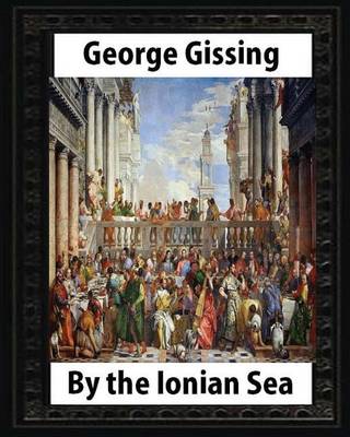 Book cover for By the Ionian Sea (1901). by George Gissing