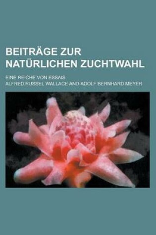 Cover of Beitrage Zur Naturlichen Zuchtwahl; Eine Reiche Von Essais