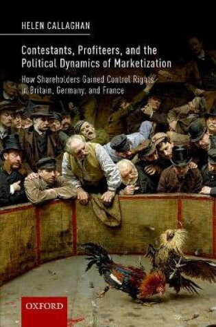 Cover of Contestants, Profiteers, and the Political Dynamics of Marketization