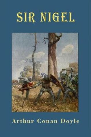 Cover of Sir Nigel (Illustrated)