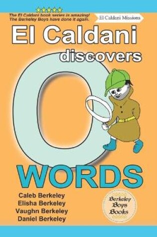 Cover of El Caldani Discovers O Words (Berkeley Boys Books - El Caldani Missions)