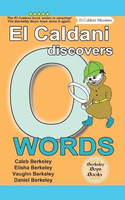 Book cover for El Caldani Discovers O Words (Berkeley Boys Books - El Caldani Missions)