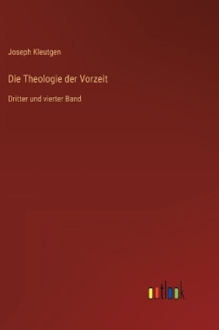 Cover of Die Theologie der Vorzeit