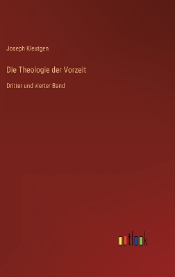 Book cover for Die Theologie der Vorzeit