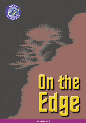 Cover of Navigator New Guided Reading Fiction Year 6, On the Edge GRP