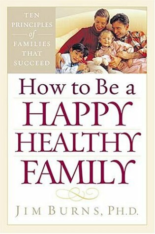 Cover of How to be a Happy, Healthy Family