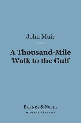 Book cover for A Thousand-Mile Walk to the Gulf (Barnes & Noble Digital Library)