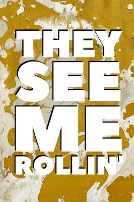 Book cover for They See Me Rollin'