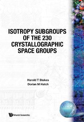 Book cover for Isotropy Subgroups Of The 230 Crystallographic Space Groups