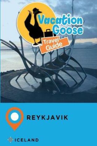 Cover of Vacation Goose Travel Guide Reykjavik Iceland