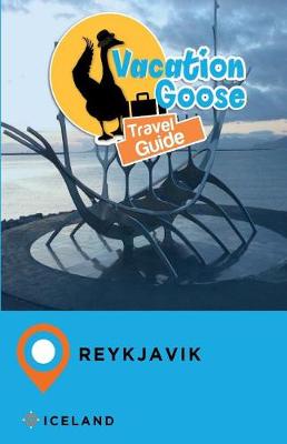 Book cover for Vacation Goose Travel Guide Reykjavik Iceland