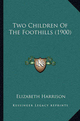 Book cover for Two Children of the Foothills (1900) Two Children of the Foothills (1900)