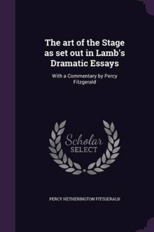 Cover of The Art of the Stage as Set Out in Lamb's Dramatic Essays