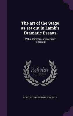 Book cover for The Art of the Stage as Set Out in Lamb's Dramatic Essays