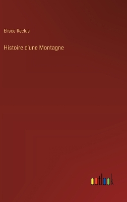 Book cover for Histoire d'une Montagne