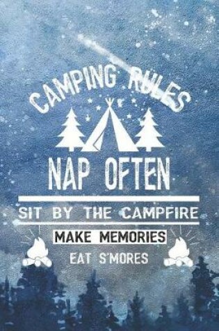 Cover of Camping Rules Nap Often Sit By The Campfire Make Memories Eat S'Mores