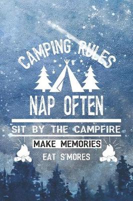 Book cover for Camping Rules Nap Often Sit By The Campfire Make Memories Eat S'Mores