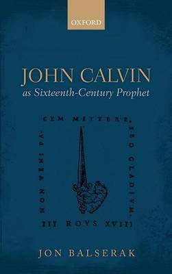 Book cover for John Calvin as Sixteenth-Century Prophet