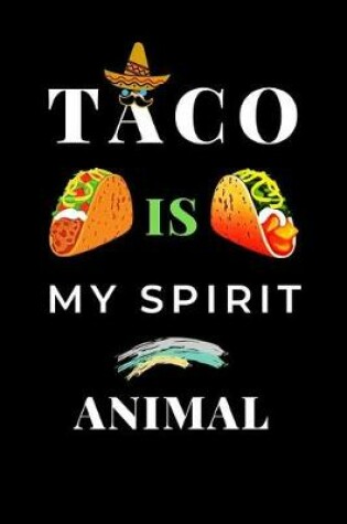 Cover of Taco Is My Spirit Animal
