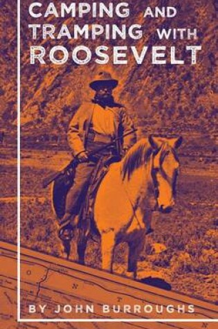 Cover of Camping and Tramping with Roosevelt
