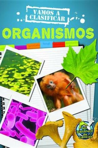 Cover of Vamos a Clasificar Organismos (Let's Classify Organisms)