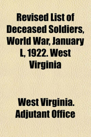 Cover of Revised List of Deceased Soldiers, World War, January L, 1922. West Virginia