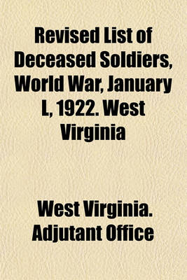 Book cover for Revised List of Deceased Soldiers, World War, January L, 1922. West Virginia