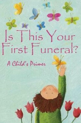 Cover of Is This Your First Funeral?