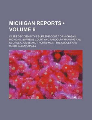 Book cover for Michigan Reports (Volume 6); Cases Decided in the Supreme Court of Michigan