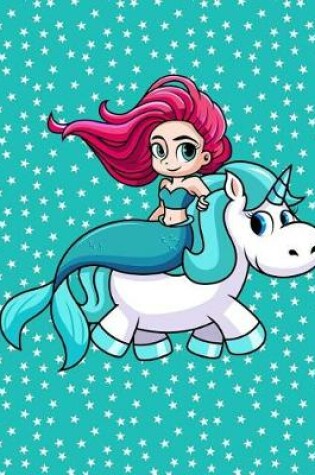 Cover of Mermaid and Unicorn School Supplies Wide Ruled Composition Book 7.4" by 9.7"