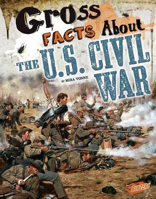 Book cover for Gross Facts About the U.S. Civil War