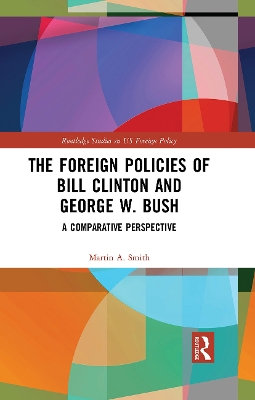 Cover of The Foreign Policies of Bill Clinton and George W. Bush