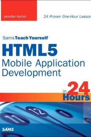 Cover of Sams Teach Yourself HTML5 Mobile Application Development in 24 Hours