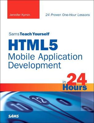 Cover of Sams Teach Yourself HTML5 Mobile Application Development in 24 Hours