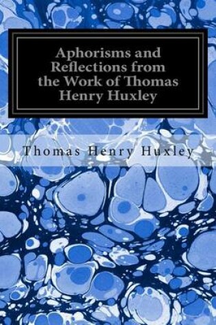 Cover of Aphorisms and Reflections from the Work of Thomas Henry Huxley