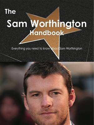 Book cover for The Sam Worthington Handbook - Everything You Need to Know about Sam Worthington