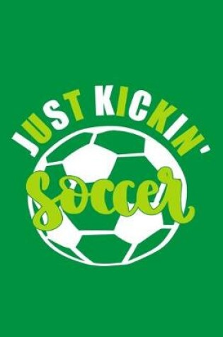 Cover of Just Kickin' Soccer