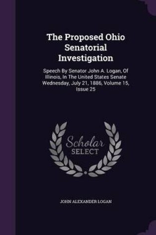 Cover of The Proposed Ohio Senatorial Investigation