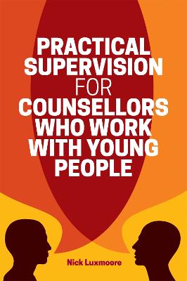 Book cover for Practical Supervision for Counsellors Who Work with Young People