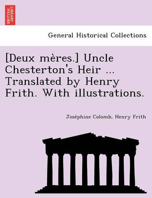 Book cover for [Deux Me Res.] Uncle Chesterton's Heir ... Translated by Henry Frith. with Illustrations.