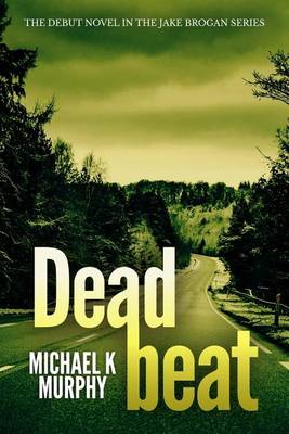 Deadbeat by Michael K Murphy
