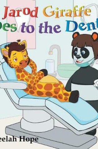 Cover of Jarod Giraffe Goes to the Dentist
