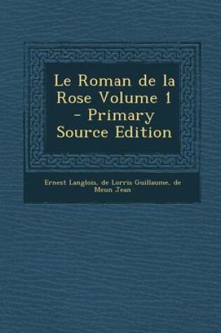 Cover of Le Roman de La Rose Volume 1