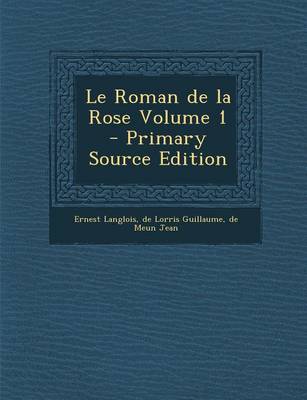 Book cover for Le Roman de La Rose Volume 1