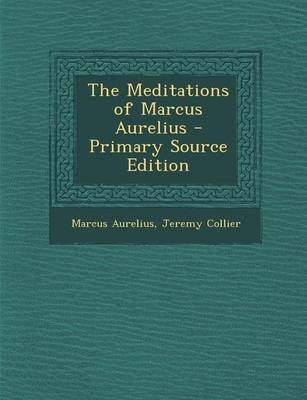 Book cover for The Meditations of Marcus Aurelius - Primary Source Edition