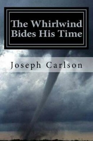 Cover of The Whirlwind Bides His Time