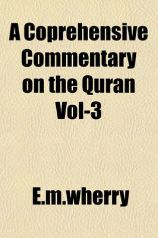 Cover of A Coprehensive Commentary on the Quran Vol-3