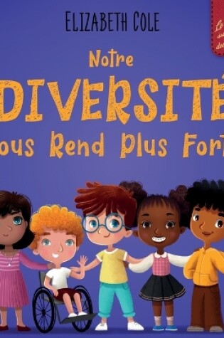 Cover of Notre diversit� nous rend plus forts