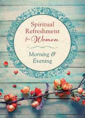 Cover of Spiritual Refreshment for Women: Morning & Evening