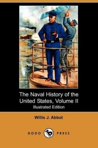 Cover of The Naval History of the United States, Volume II (Illustrated Edition) (Dodo Press)